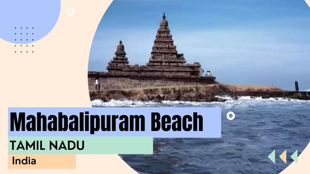 Mahabalipuram Beach – Tamil Nadu, India